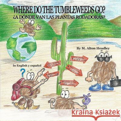 Where Do The Tumbleweeds Go? Headley, M. Alton 9780989764100 Mah Books - książka