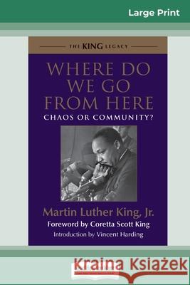 Where Do We Go from Here: Chaos or Community? (16pt Large Print Edition) Martin Luther King 9780369316417 ReadHowYouWant - książka