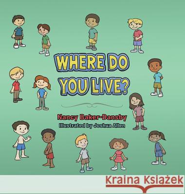 Where Do You Live? Nancy Baker-Dansby 9781504982634 Authorhouse - książka