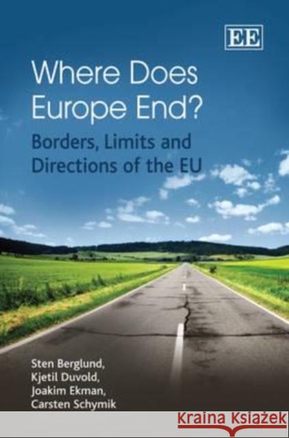 Where Does Europe End?: Borders, Limits and Directions of the EU  9781848443327 Edward Elgar Publishing Ltd - książka