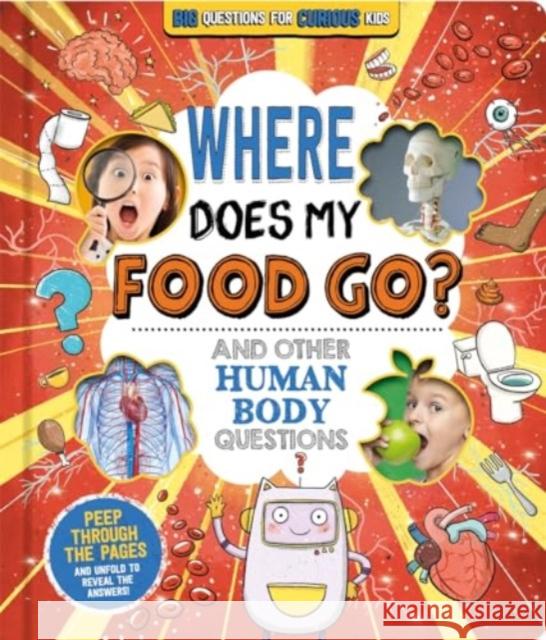 Where Does My Food Go? (and other human body questions) Autumn Publishing 9781837713288 Bonnier Books Ltd - książka