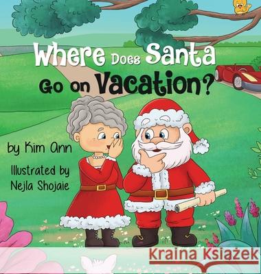 Where Does Santa Go on Vacation? Kim Ann Nejla Shojaie 9781733938075 Lucky Four Press - książka