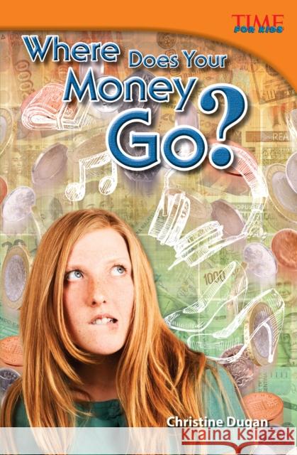 Where Does Your Money Go? Dugan, Christine 9781433349096 Teacher Created Materials - książka
