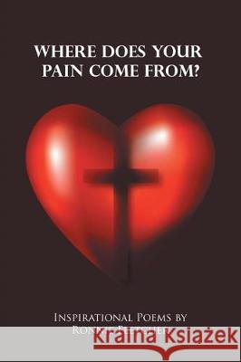Where Does Your Pain Come From?: Inspirational Poems Ronnie Fletcher 9781543449648 Xlibris - książka