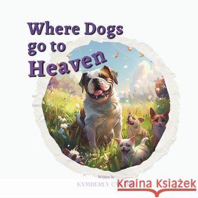 Where Dogs Go To Heaven Kymberly Castro 9781952318184 Kymberly Castro - książka