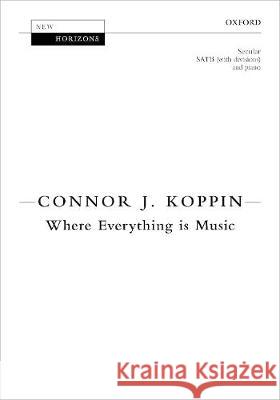 Where Everything is Music Connor J. Koppin   9780193529007 Oxford University Press - książka