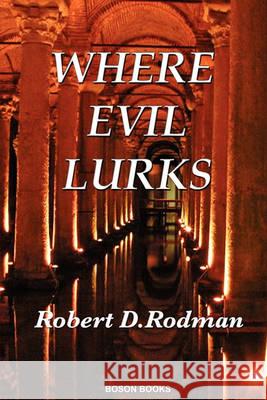 Where Evil Lurks Robert D. Rodman (North Carolina State University, USA) 9780917990809 Boson Books - książka