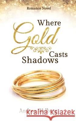 Where Gold Casts Shadows Andrea Walberg 9783819233654 Bod - Books on Demand - książka