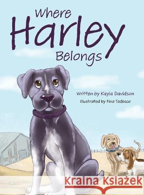 Where Harley Belongs Kayla Davidson Fina Tedesco 9780986446450 Virtuous Books for Kids - książka