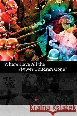 Where Have All the Flower Children Gone? Sandra Gurvis 9781578063147 University Press of Mississippi - książka
