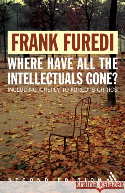 Where Have All the Intellectuals Gone? 2nd Edition: Confronting 21st Century Philistinism Furedi, Frank 9780826490964  - książka