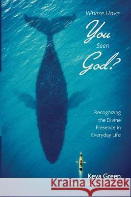 Where Have You Seen God? Keva Green Alyce M. McKenzie 9781532690785 Resource Publications (CA) - książka