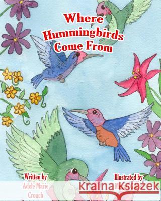 Where Hummingbirds Come From Gibbs, Megan 9781482040593 Createspace - książka