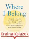 Where I Belong Linda (Linda Yoon) Yoon 9780593543337 Penguin Putnam Inc