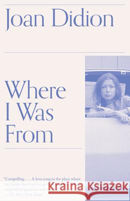 Where I Was from Joan Didion 9780679752868 Vintage Books USA - książka