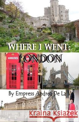 Where I went: London Williams, Andrea E. 9781478279846 Createspace - książka