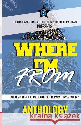 Where I'm From: An Alain LeRoy Locke College Preparatory Academy Anthology Miller, Cj 9780990472773 Rhea Leto Media Group - książka