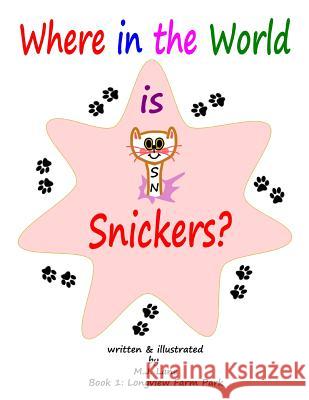 Where in the World is Snickers? Lane, M. J. 9780557818433 Lulu.com - książka
