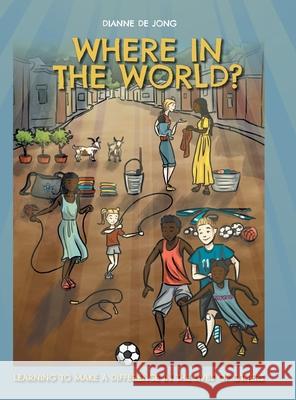 Where In The World?: Learning To Make A Difference In The Lives of Others Dianne d 9781525533440 FriesenPress - książka