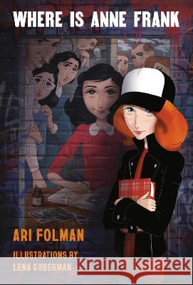 Where Is Anne Frank Ari Folman Lena Guberman 9781524749347 Pantheon Books - książka