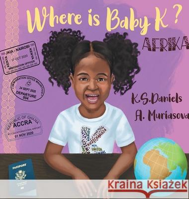 Where Is Baby K? Afrika K. S. Daniels Anna Muriasova 9781735139364 K. S. Daniels - książka