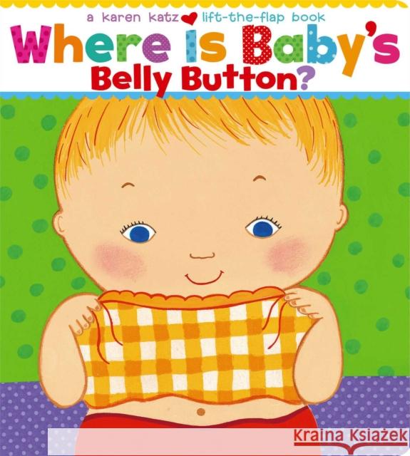 Where Is Baby's Belly Button? Karen Katz Karen Katz 9780689835605 Simon & Schuster - książka