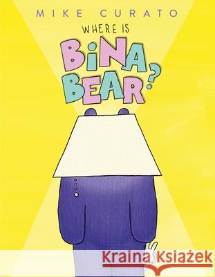 Where Is Bina Bear? Mike Curato Mike Curato 9781250762207 Henry Holt & Company - książka