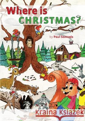 Where is Christmas? Paul Samuels 9781439213049 BookSurge - książka