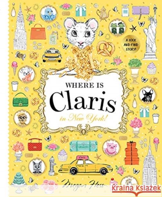 Where is Claris in New York!: Claris: A Look-and-find Story! Megan Hess 9781760504960 Hardie Grant Egmont - książka