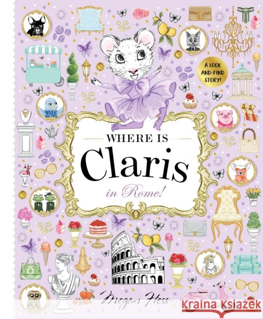 Where is Claris in Rome!: Claris: A Look-and-find Story! Megan Hess 9781760509521 Hardie Grant Egmont - książka