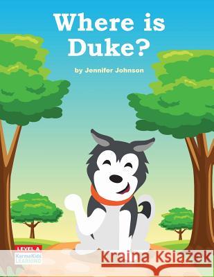 Where Is Duke? Jennifer Johnson 9781539920397 Createspace Independent Publishing Platform - książka