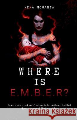 Where is Ember? Neha Mohanta 9781637143490 Notion Press - książka