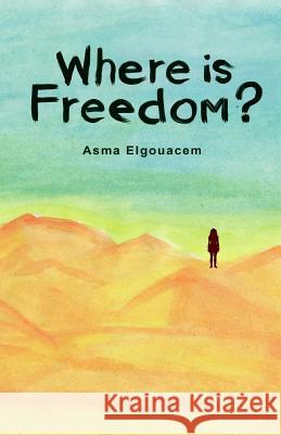 Where is Freedom? Elgouacem, Asma 9781718190887 Independently Published - książka