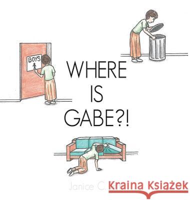 Where Is Gabe?! Janice C Tritt 9781545605356 Xulon Press - książka