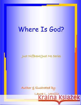 Where Is God? Laura L. Vercillo Laura L. Vercillo 9781517046033 Createspace Independent Publishing Platform - książka