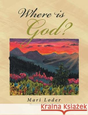 Where Is God? Mari Loder 9781642995350 Christian Faith Publishing, Inc - książka