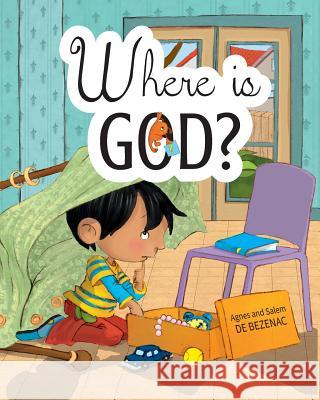 Where is God?: Look and you will find Agnes De Bezenac, Salem De Bezenac, Agnes De Bezenac 9781634741071 Icharacter Limited - książka