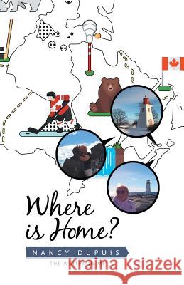 Where Is Home? Nancy Dupuis 9781490795058 Trafford Publishing - książka