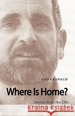 Where is Home?: Stories from the Life of a German-Jewish Emigre Gad Granach, David Edward Lane 9780982225110 Atara Press - książka