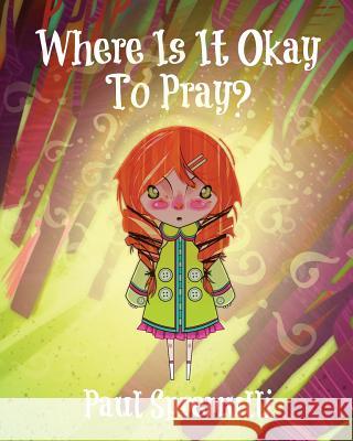 Where Is It Okay To Pray? Spremulli, Paul 9781470135843 Createspace Independent Publishing Platform - książka