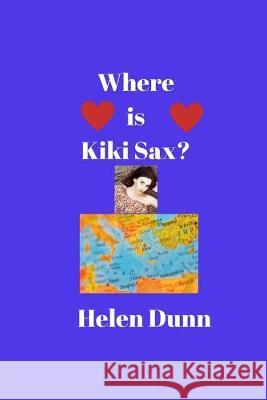 Where is Kiki Sax? Helen Dunn 9781517684426 Createspace Independent Publishing Platform - książka