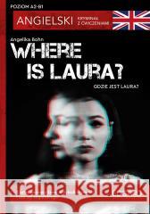 Where is Laura? Angielski Kryminał z ćwicz. A2-B1 BOHN ANGELIKA 9788367663335 EDGARD - książka