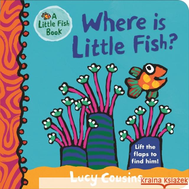 Where Is Little Fish? Lucy Cousins Lucy Cousins  9781406374186 Walker Books Ltd - książka