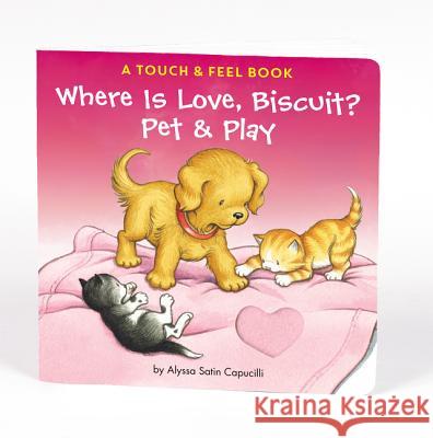 Where Is Love, Biscuit?: A Touch & Feel Book Alyssa Satin Capucilli Rose Mary Berlin 9780061625213 HarperFestival - książka