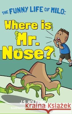 Where is Mr. Nose? J S Holdaway Nesi Buencamino  9781736796948 Funnymilo.com - książka