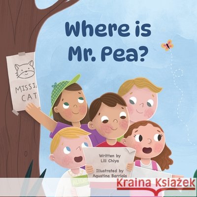 Where is Mr. Pea?: Celebrating Every Child's Unique Strengths and The Joy Of Being Yourself Barriola, Agustina, Chiya, Lili 9798181947665 Independently Published - książka