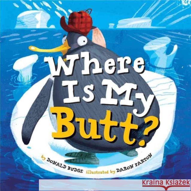 Where Is My Butt? Donald Budge Daron Parton 9781454916970 Union Square & Co. - książka