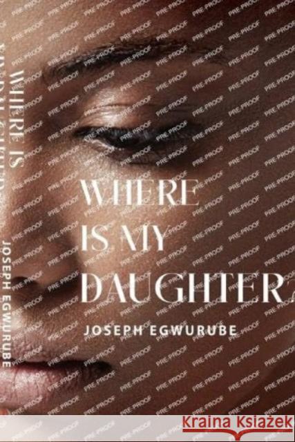 Where is My Daughter? Joseph Egwurube 9781804390702 Olympia Publishers - książka