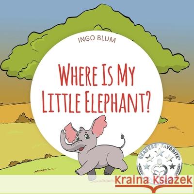 Where Is My Elephant?: A Funny Seek-And-Find Book Antonio Pahetti Ingo Blum 9781982941888 Independently Published - książka