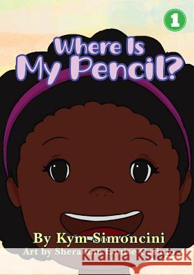 Where Is My Pencil? Kym Simoncini Sherainne Louise Casinto 9781925863598 Library for All - książka